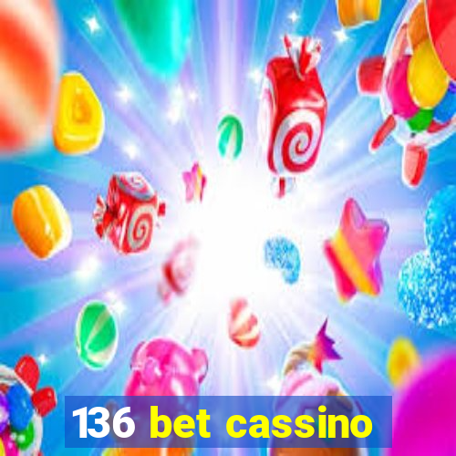 136 bet cassino